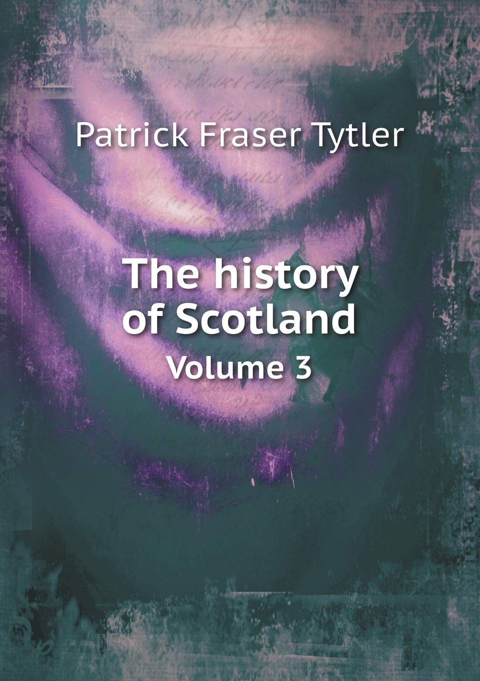 The history of Scotland Volume 3 Books