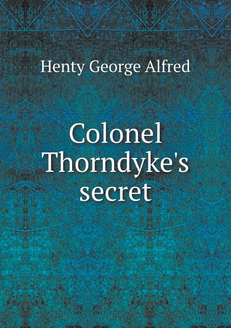 Colonel Thorndyke's secret Books