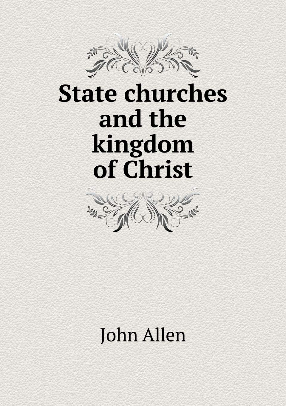 State churches and the kingdom of Christ Books