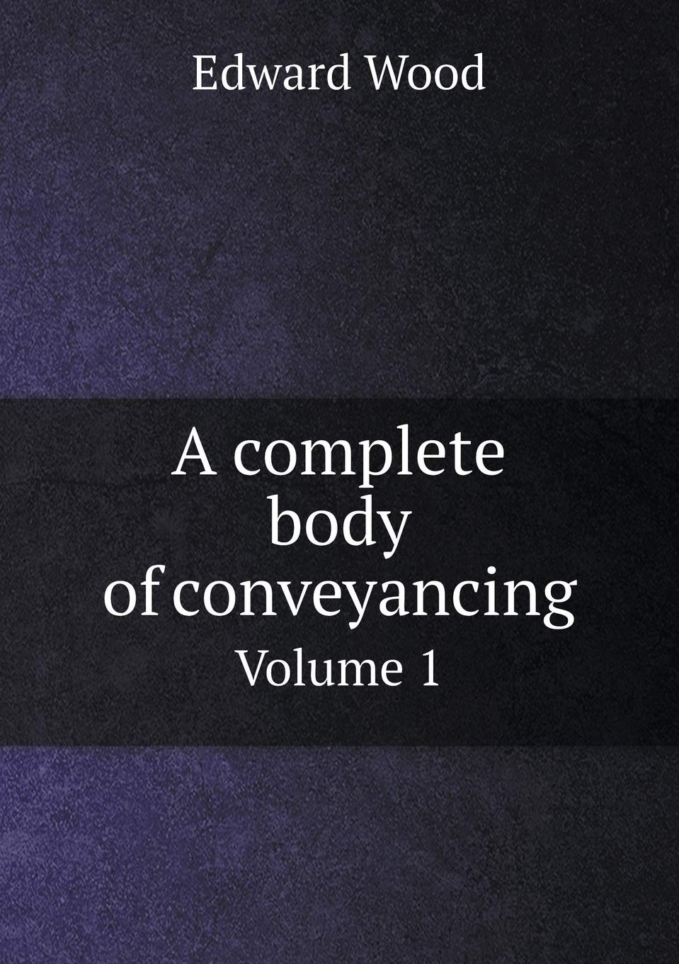 A complete body of conveyancing Volume 1 Books