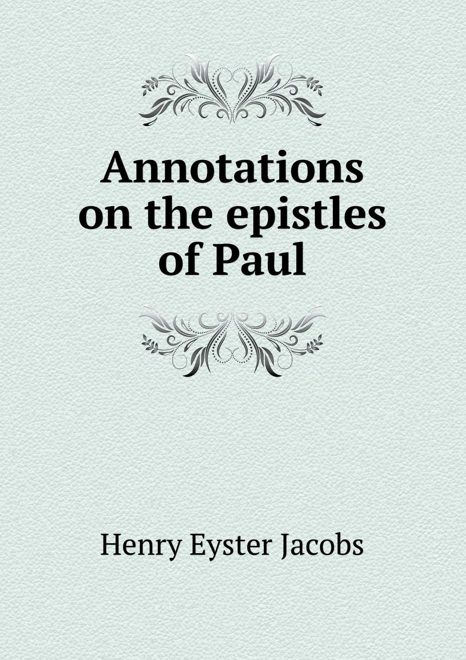 Product Image: Annotations on the epistles of Paul