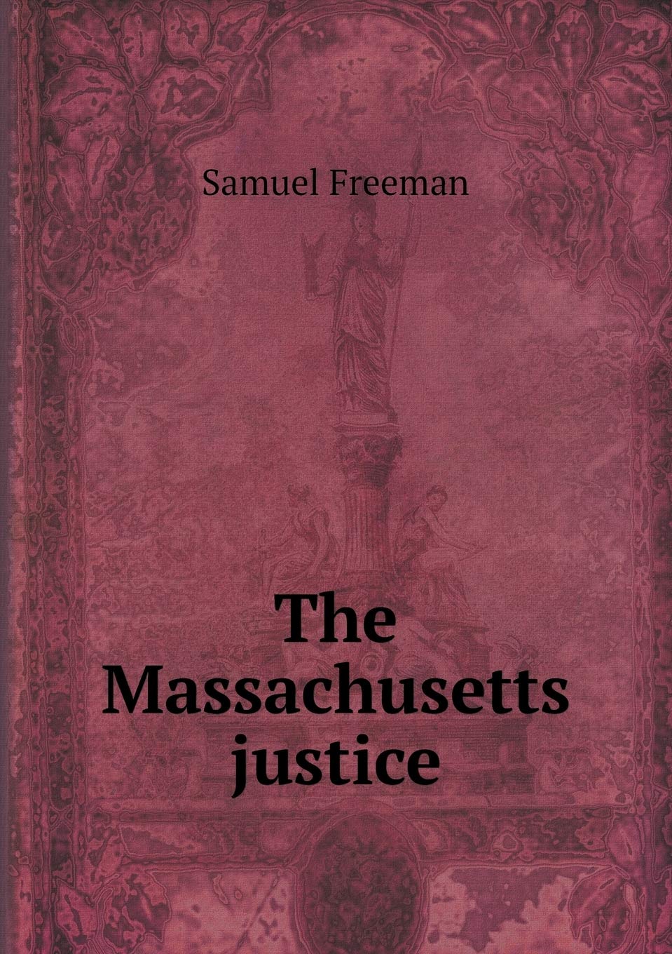 The Massachusetts justice Books