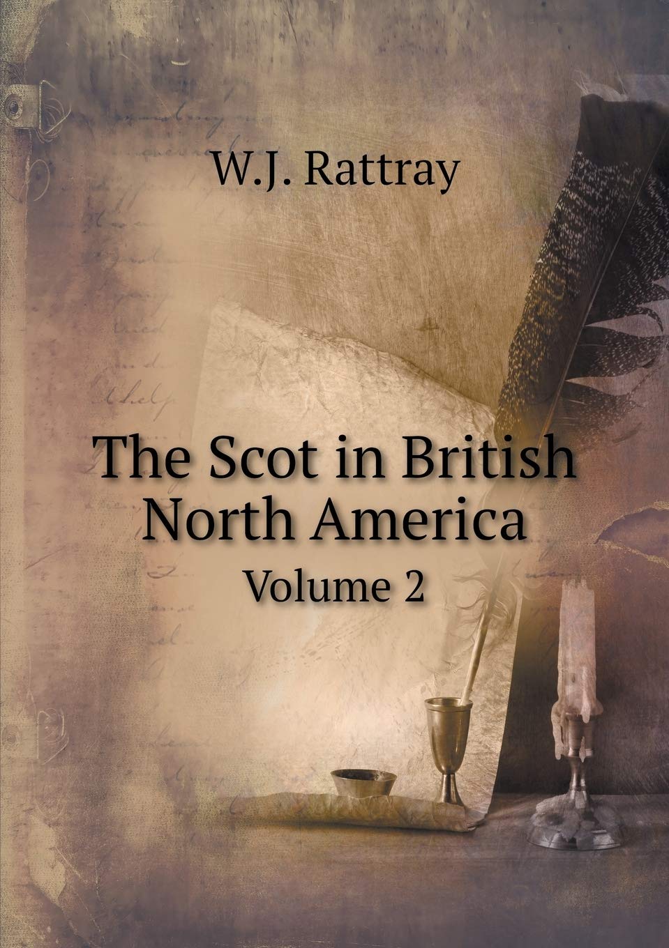 The Scot in British North America Volume 2 Books