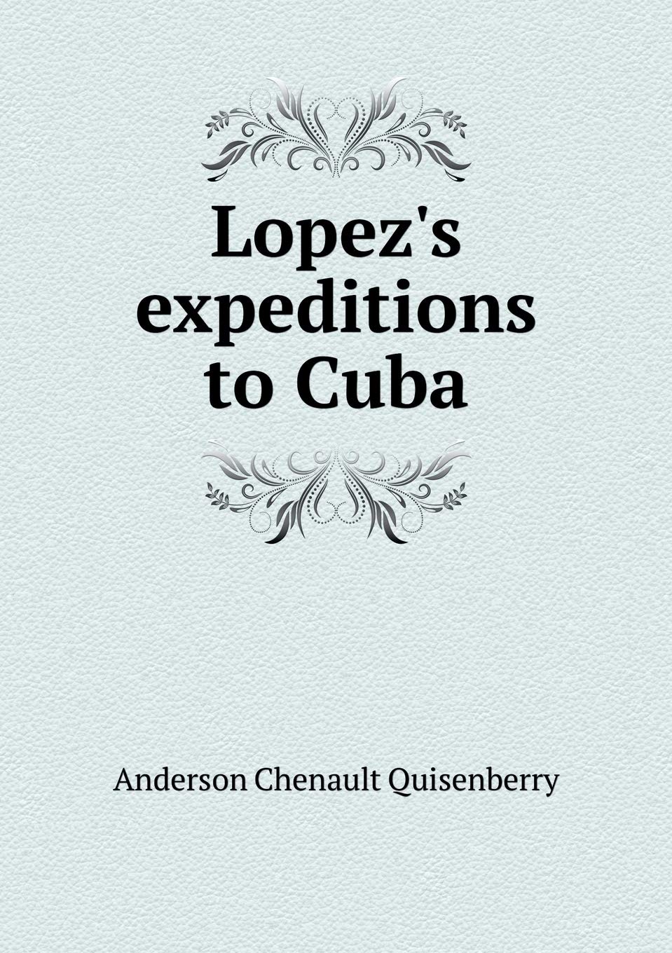 Lopez's expeditions to Cuba Books