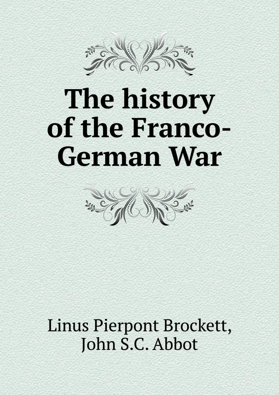 The history of the Franco-German War Books