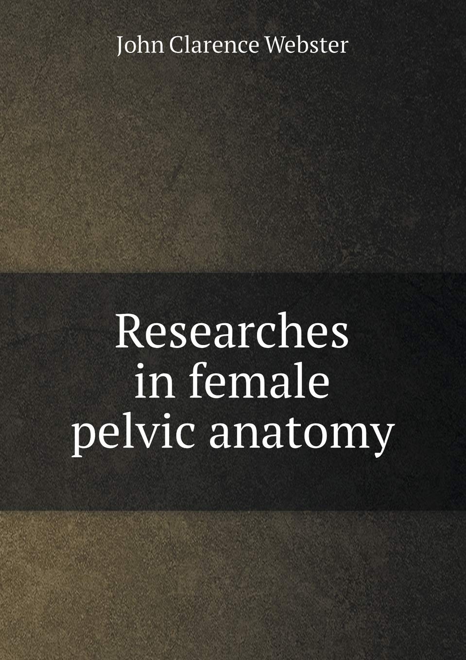 Researches in female pelvic anatomy Books