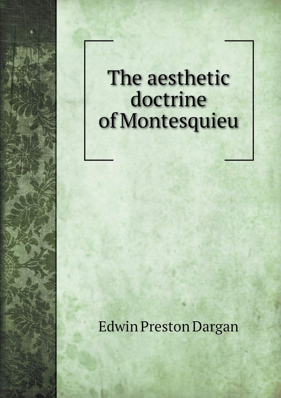 The aesthetic doctrine of Montesquieu Books