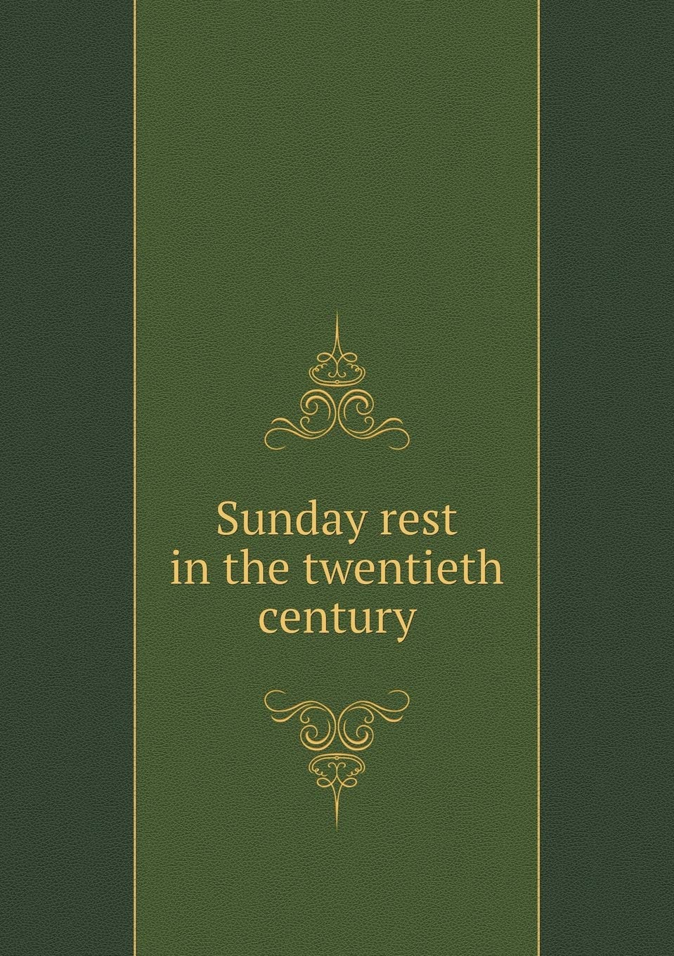 Sunday rest in the twentieth century Books