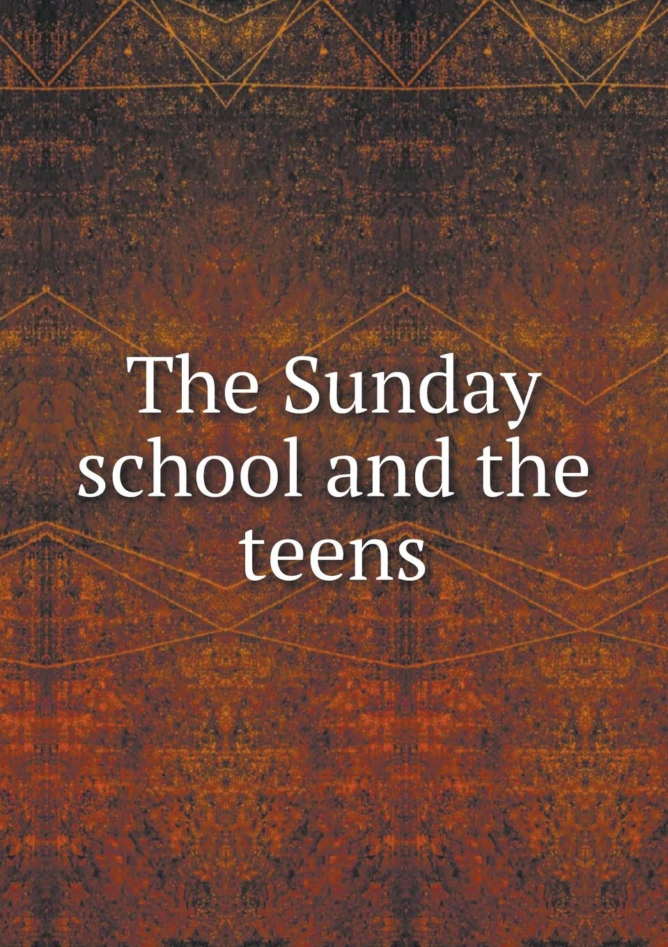 The Sunday school and the teens Books