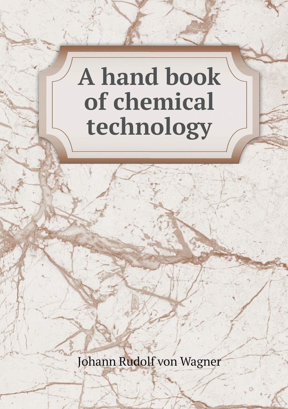 A hand book of chemical technology Books