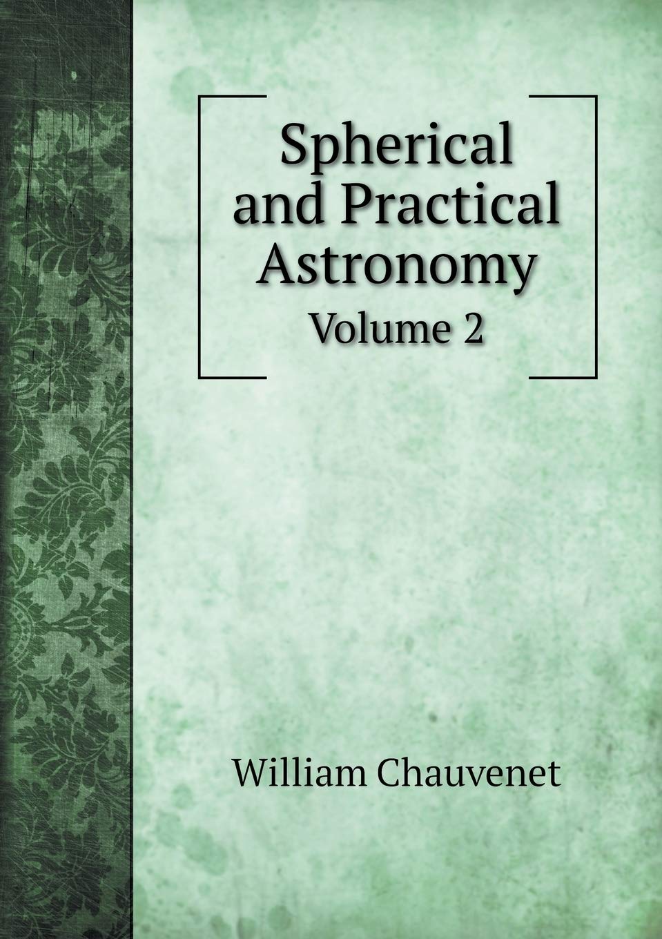 Product Image: Spherical and Practical Astronomy Volume 2