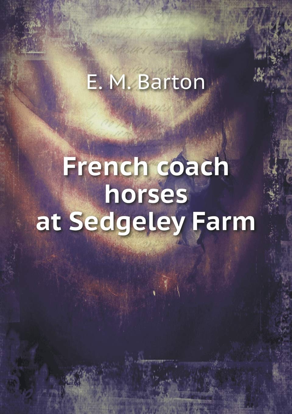 French coach horses at Sedgeley Farm Books