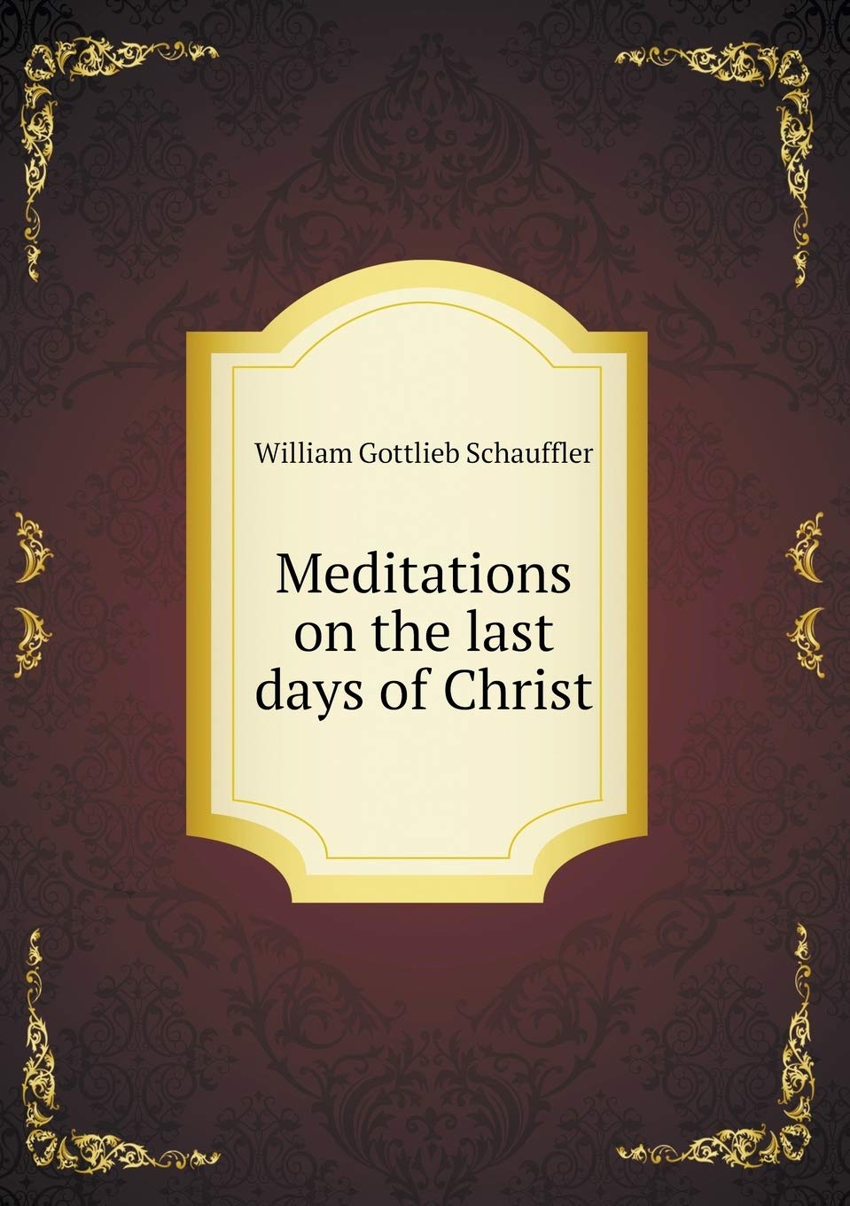 Meditations on the last days of Christ Contemporary literature