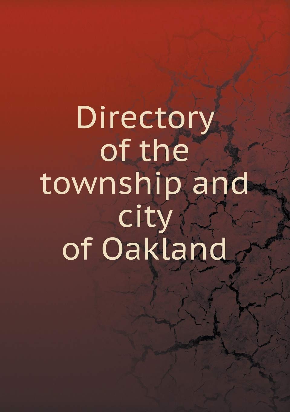 Directory of the township and city of Oakland Books
