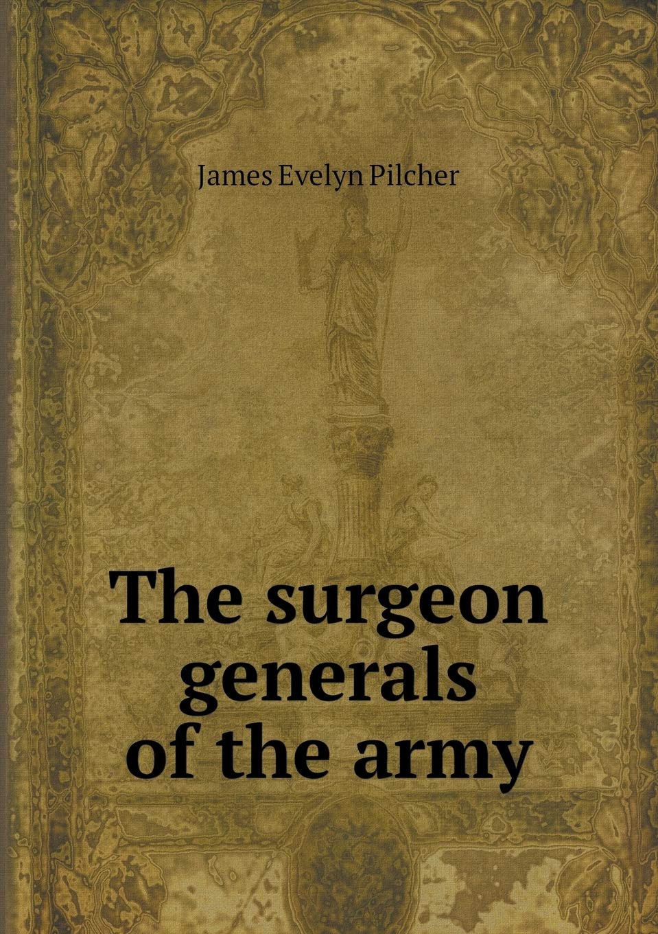 The surgeon generals of the army Books