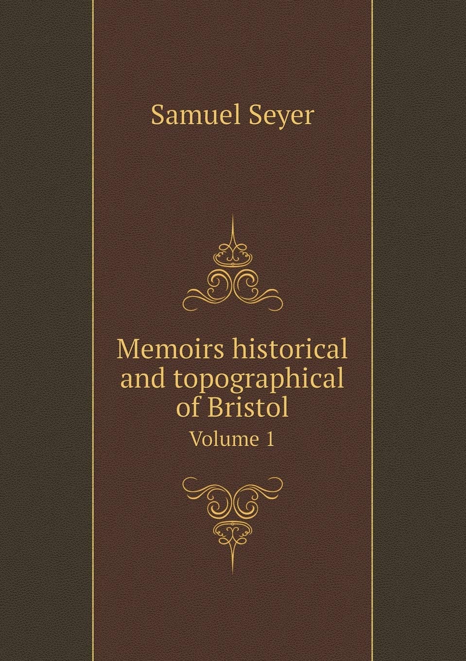 Memoirs historical and topographical of Bristol Volume 1 Books