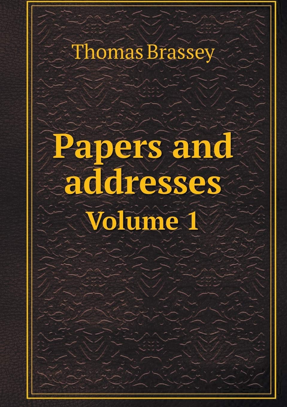 Papers and addresses Volume 1 Books