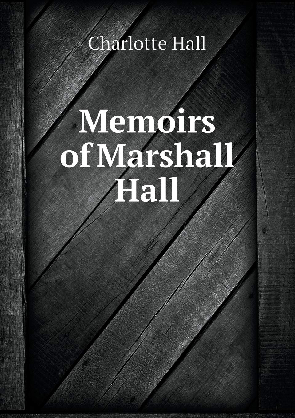 Memoirs of Marshall Hall Books