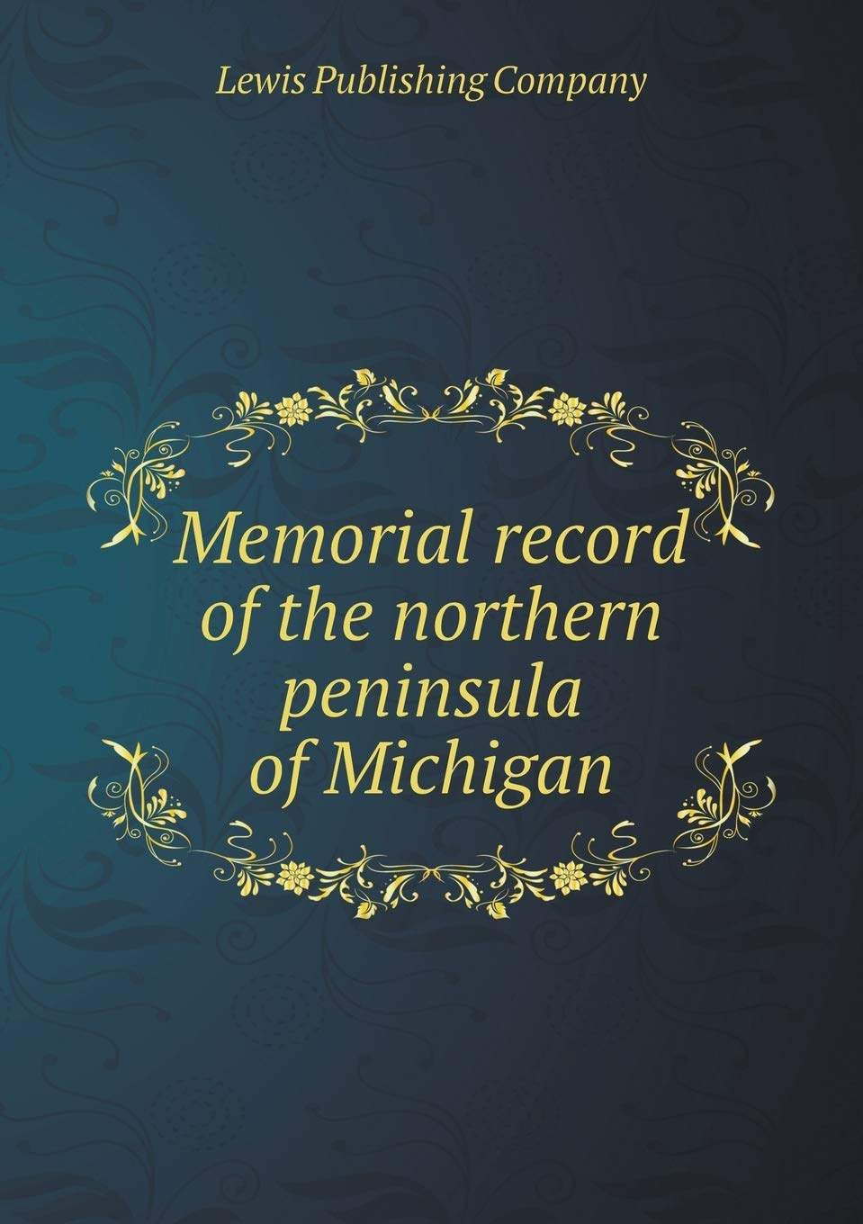 Memorial record of the northern peninsula of Michigan Books