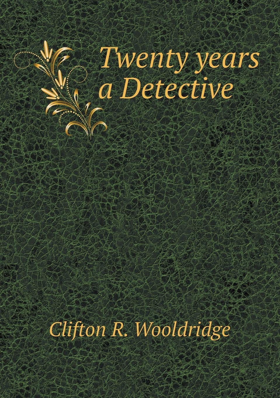 Twenty years a Detective Books
