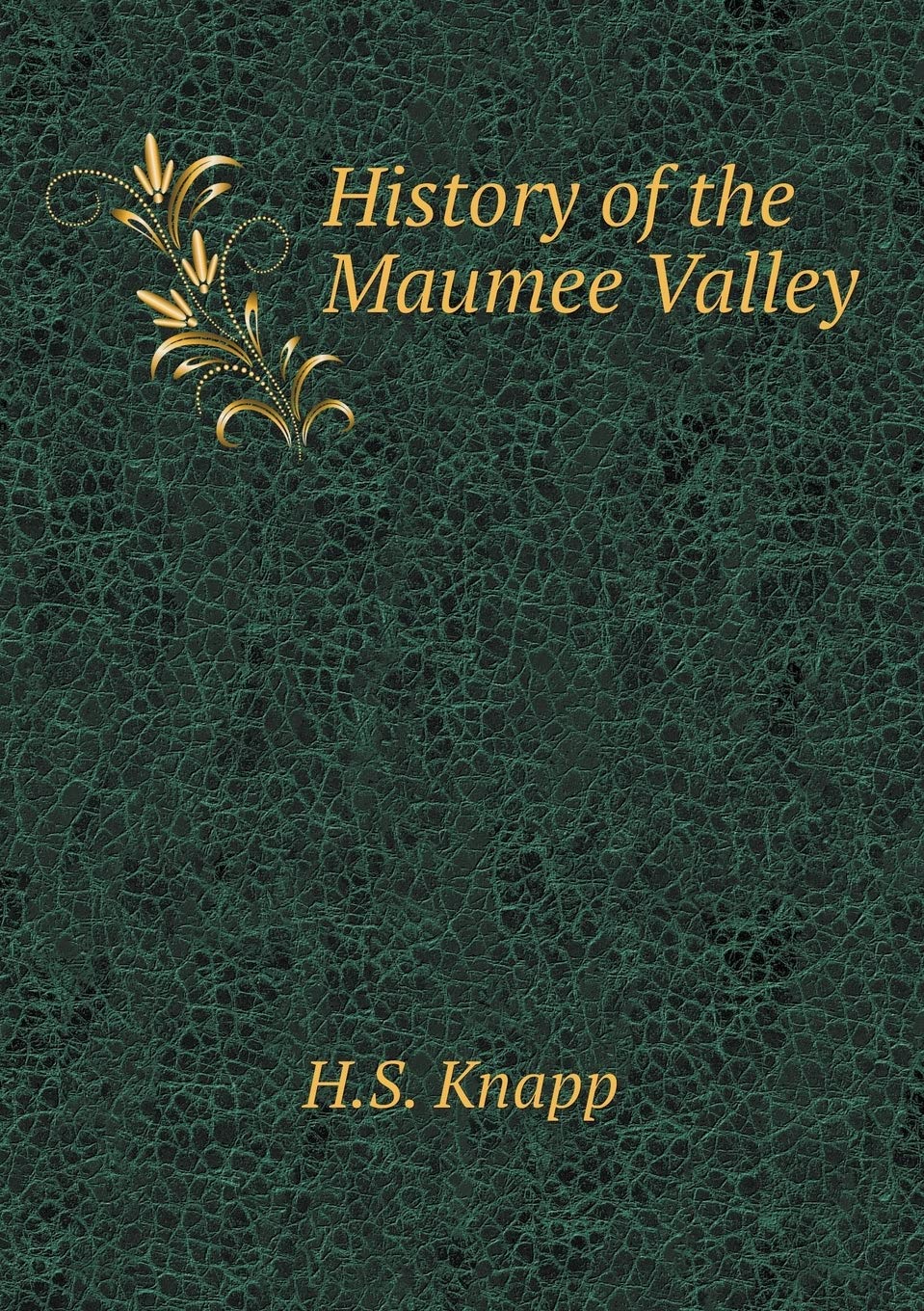 History of the Maumee Valley Books