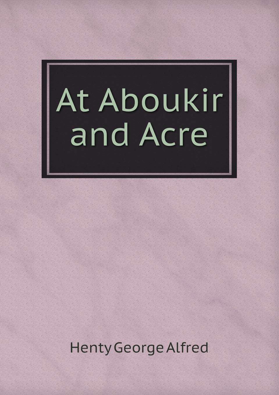 Product Image: At Aboukir and Acre