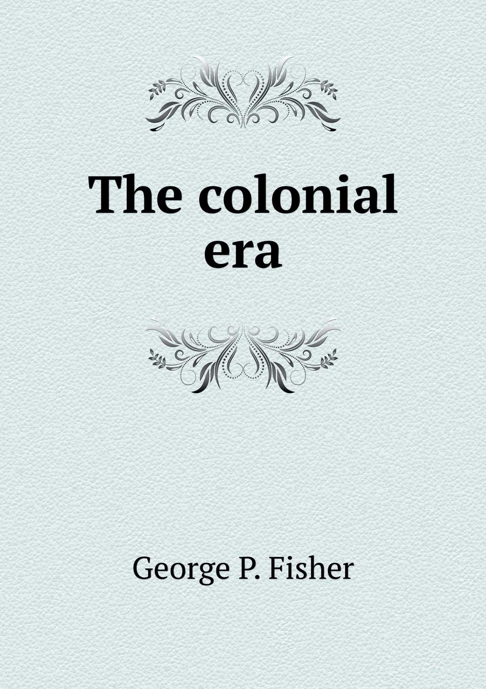 Product Image: The colonial era