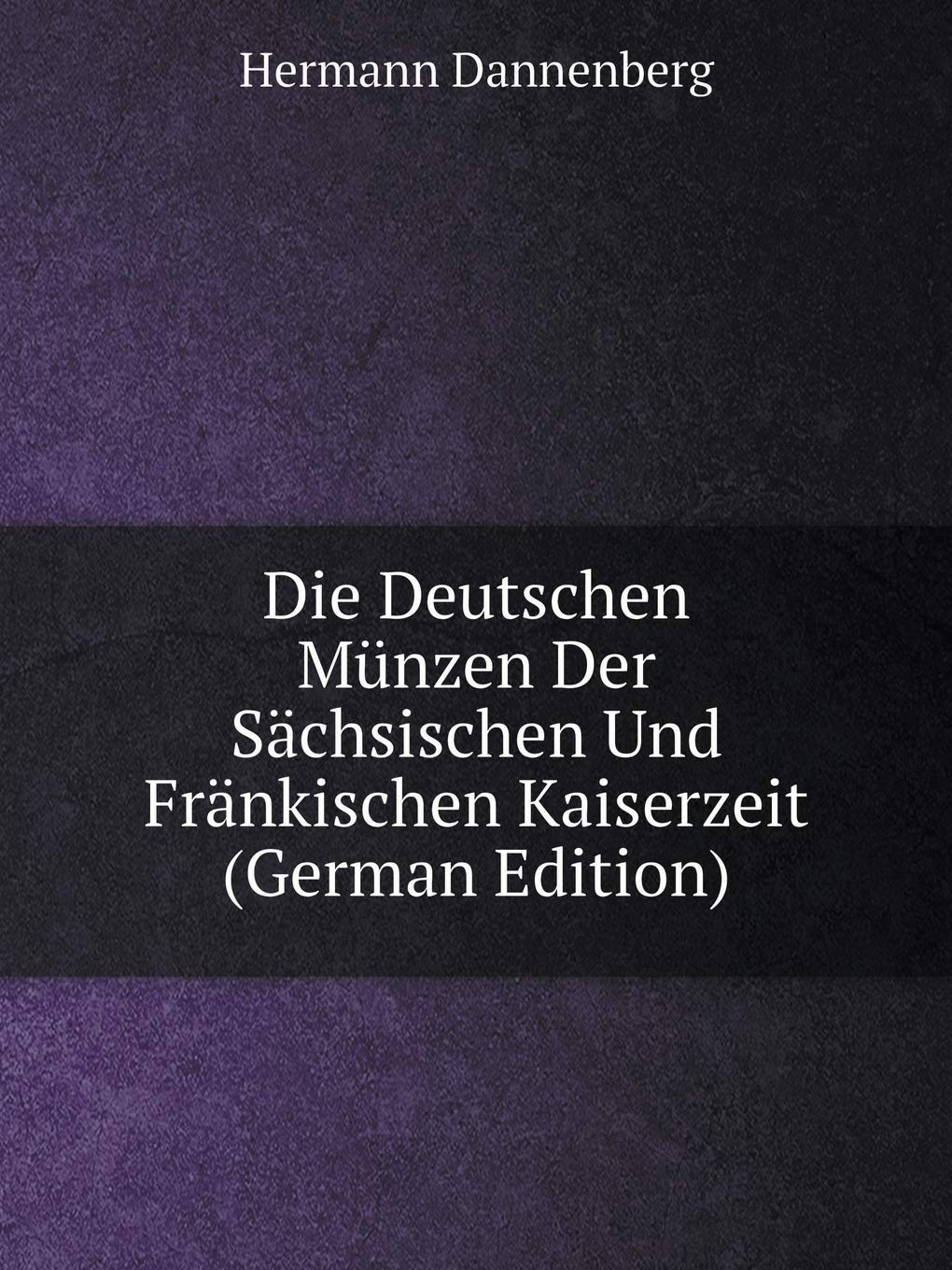 Die Deutschen Münzen Der Sächsischen Und Fränkischen Kaiserzeit (German Edition) Hobbies & Crafts