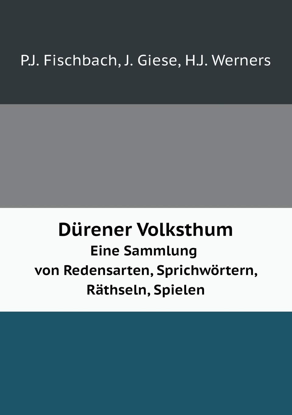 Dürener Volksthum Eine Sammlung von Redensarten, Sprichwörtern, Räthseln, Spielen Books