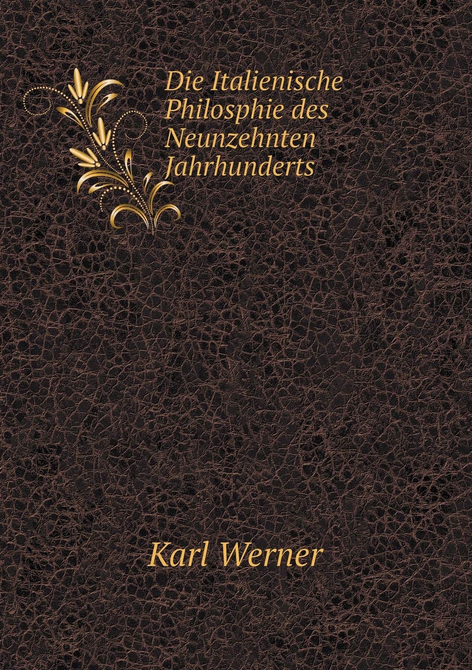 Die Italienische Philosphie des Neunzehnten Jahrhunderts Books