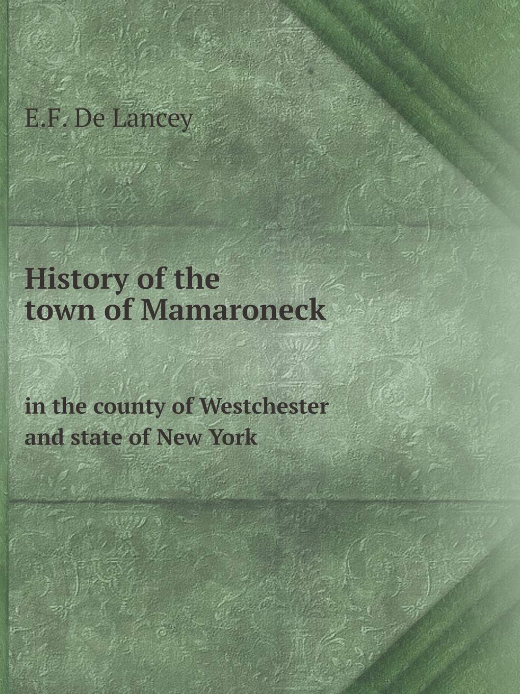 History of the town of Mamaroneck in the county of Westchester and state of New York Books