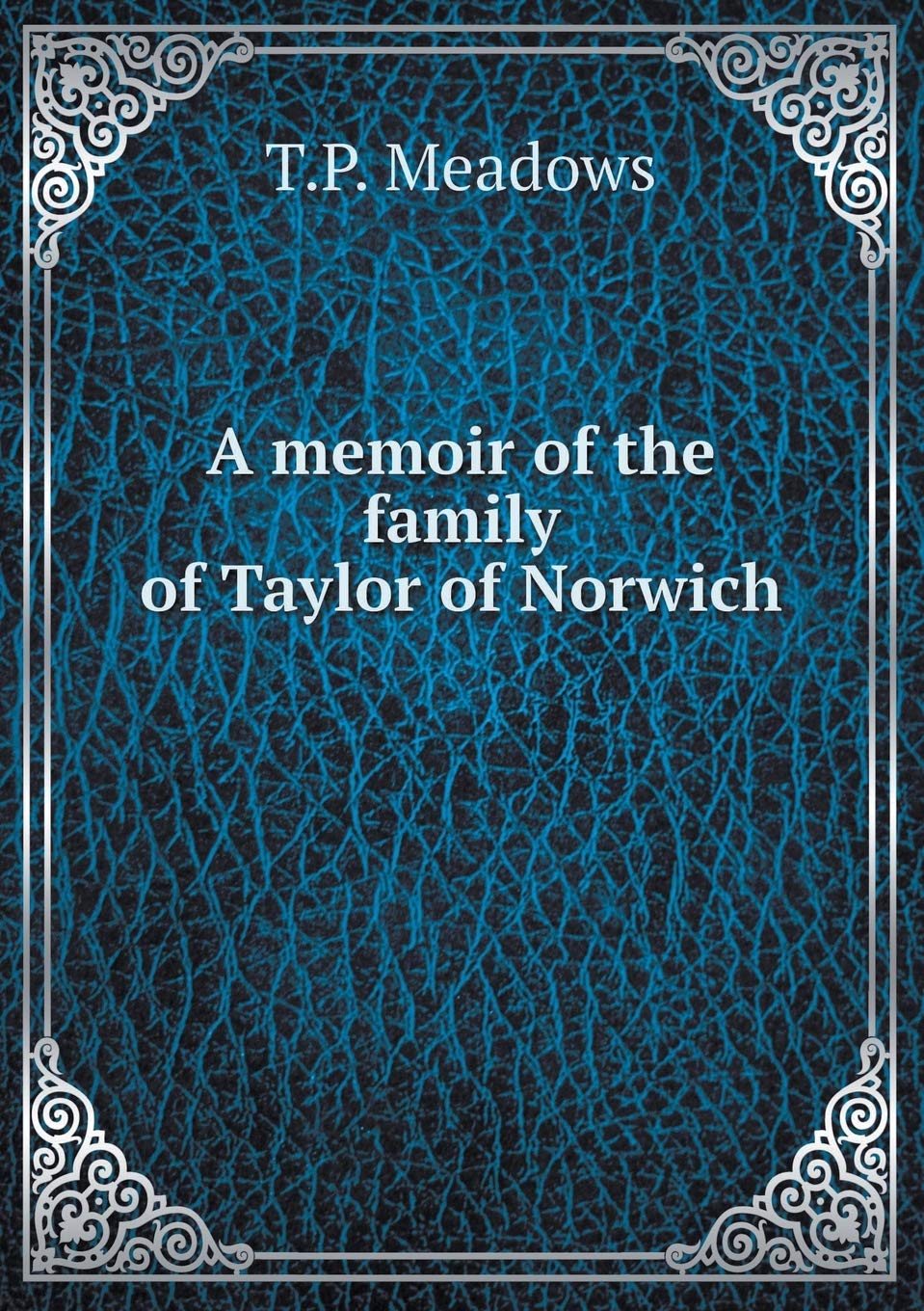 A memoir of the family of Taylor of Norwich Books