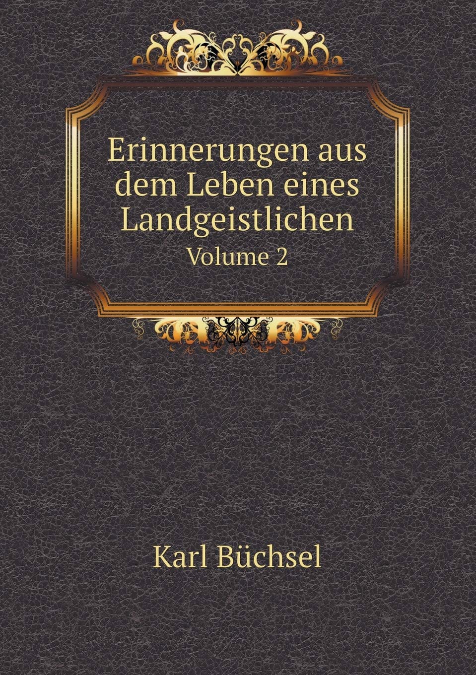 Erinnerungen aus dem Leben eines Landgeistlichen Volume 2 Books