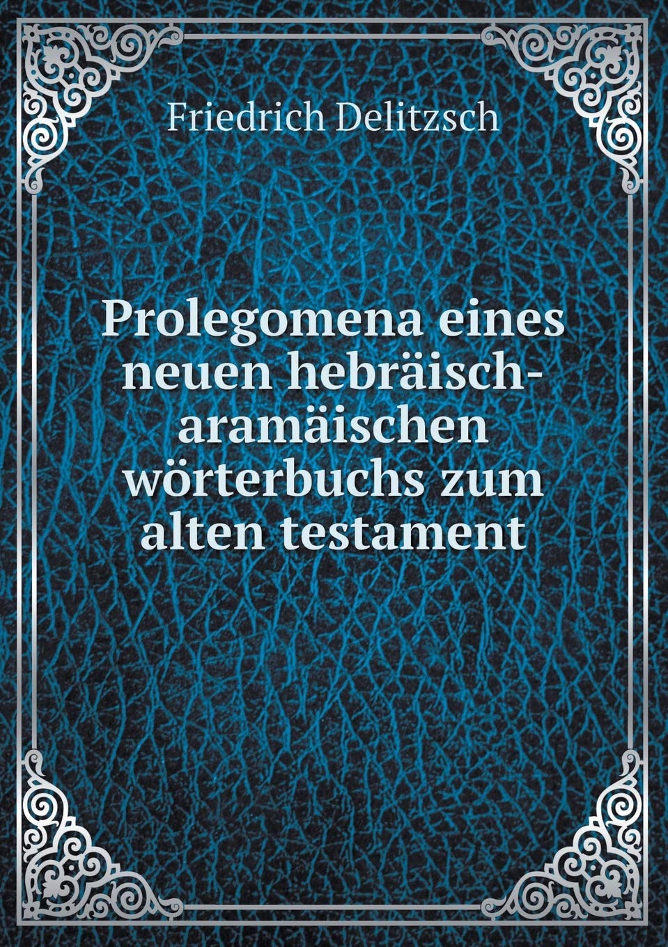 Prolegomena eines neuen hebräisch-aramäischen wörterbuchs zum alten testament Contemporary literature