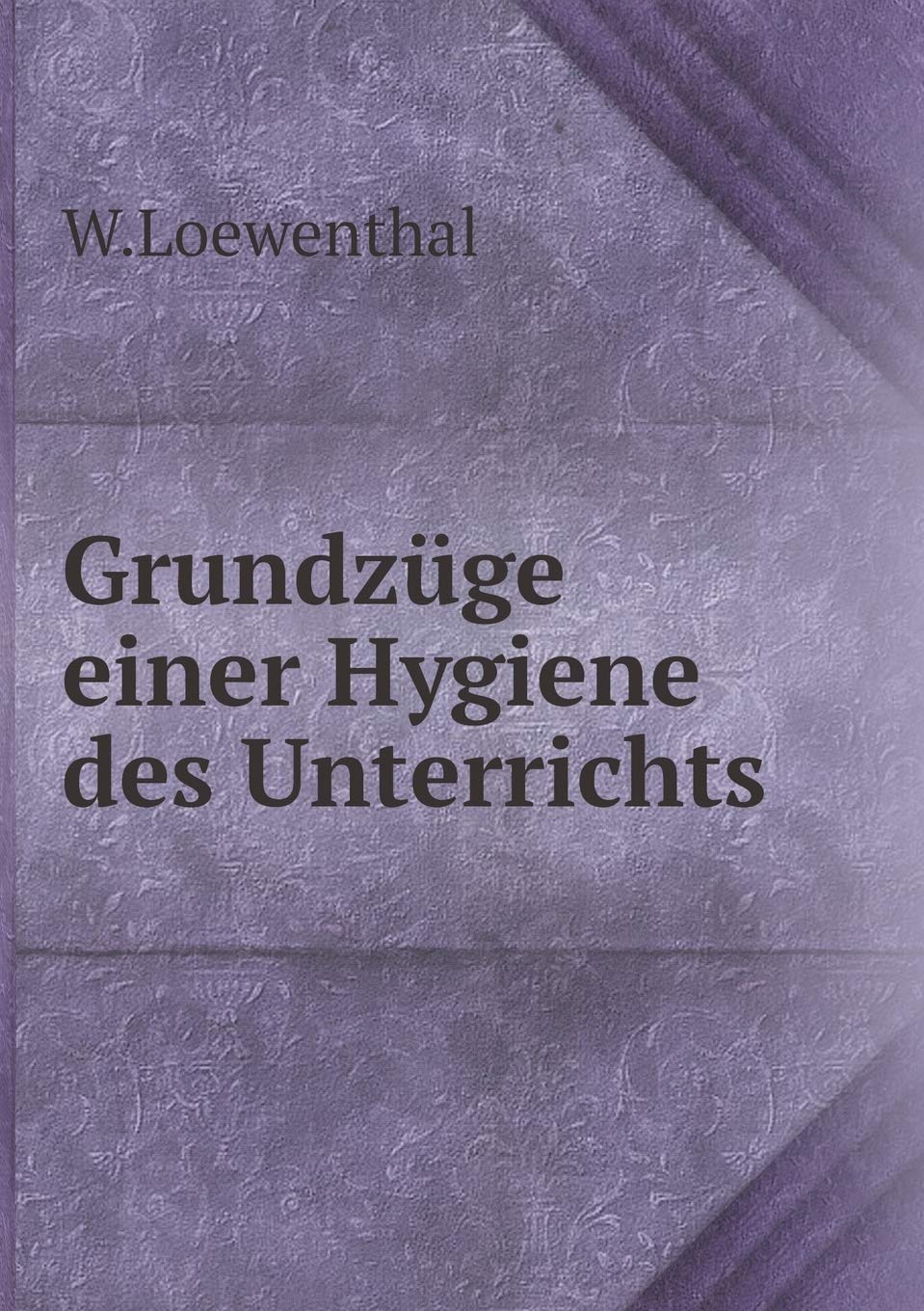 Grundzüge einer Hygiene des Unterrichts Books