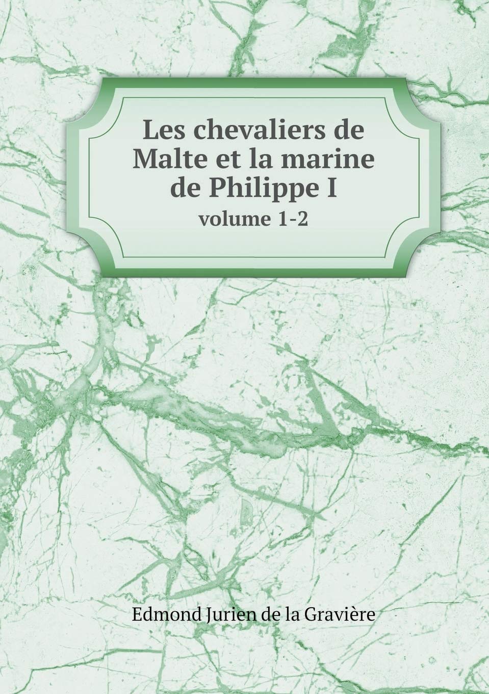 Les chevaliers de Malte et la marine de Philippe II volume 1-2 Books