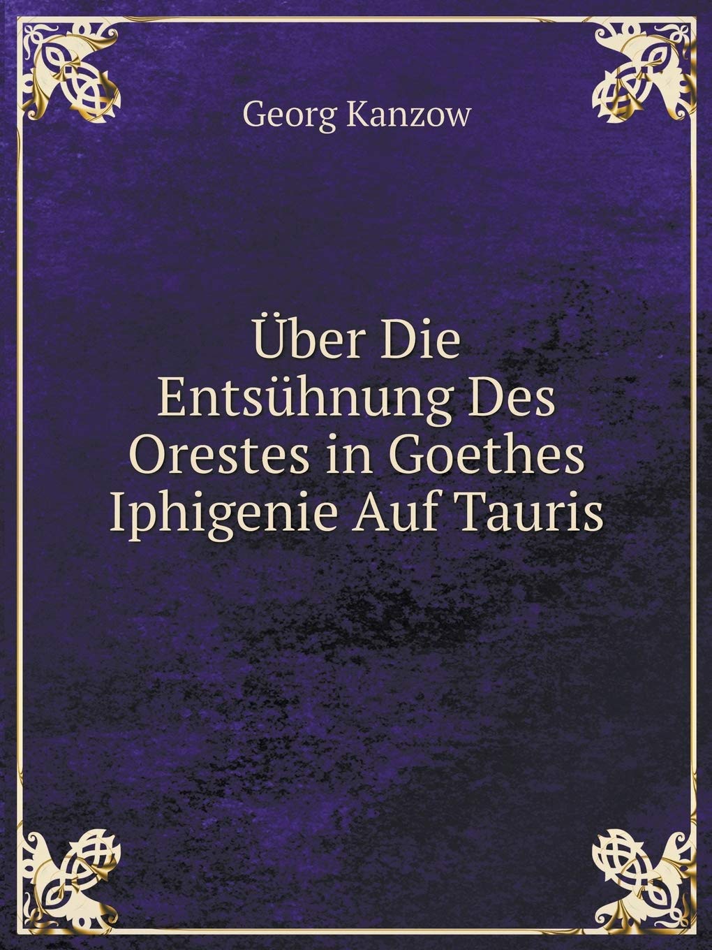 Über Die Entsühnung Des Orestes in Goethes Iphigenie Auf Tauris Contemporary literature