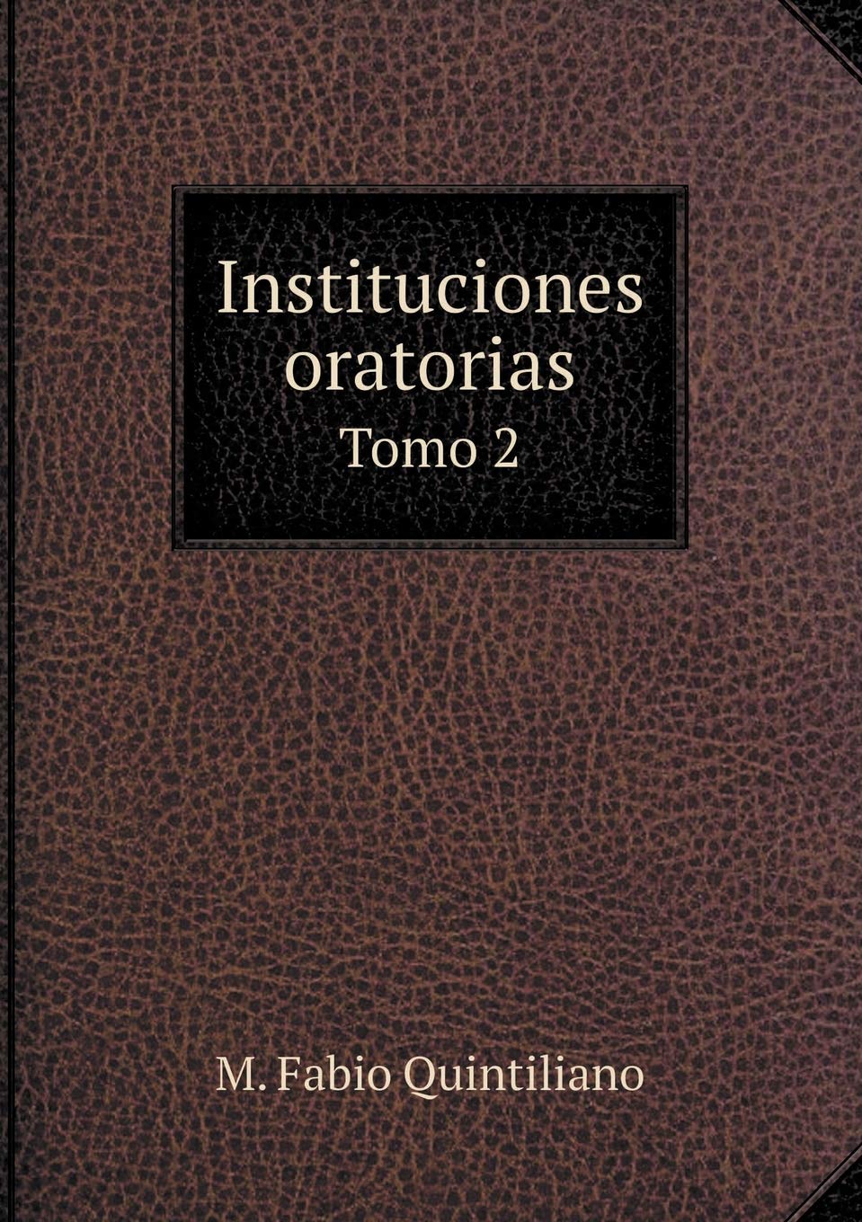 Instituciones oratorias Tomo 2 Books