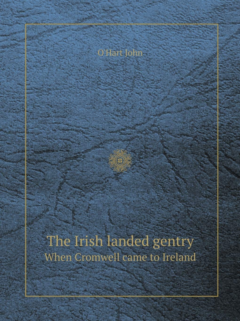 The Irish landed gentry When Cromwell came to Ireland Books