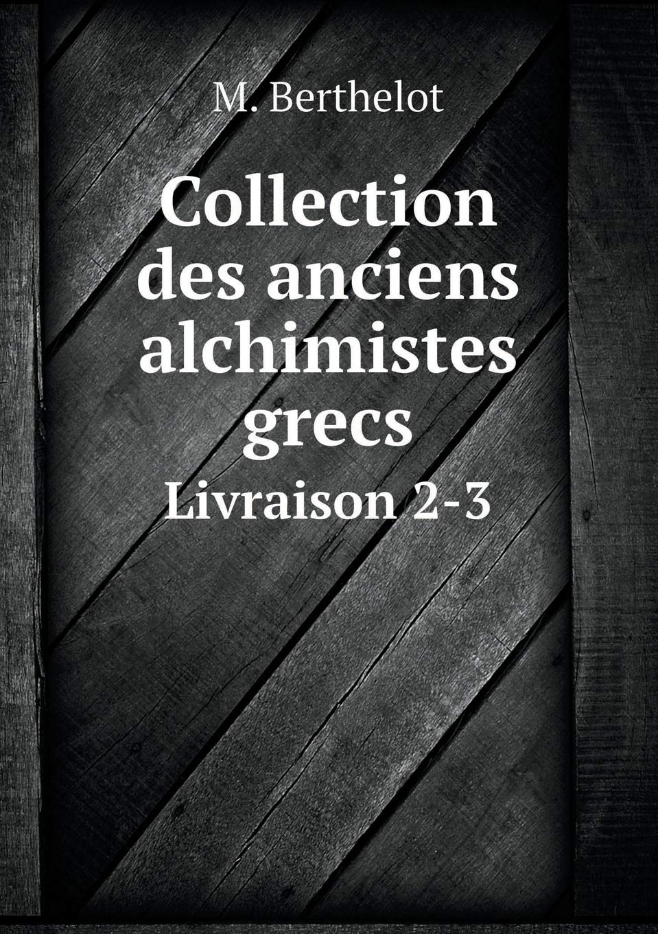 Collection des anciens alchimistes grecs Livraison 2-3 Books