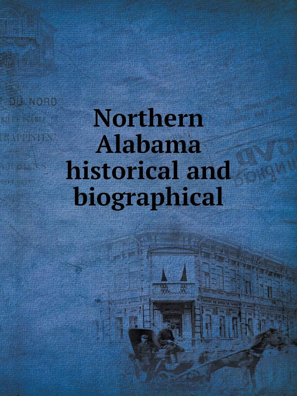 Northern Alabama historical and biographical Books