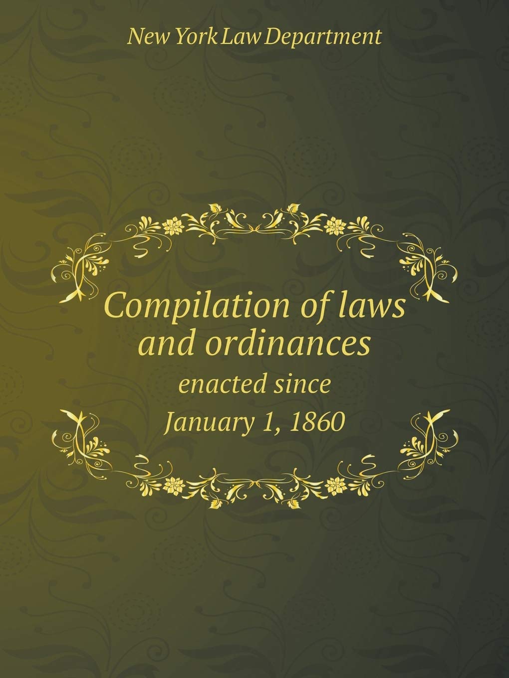 Compilation of laws and ordinances enacted since January 1, 1860 Books