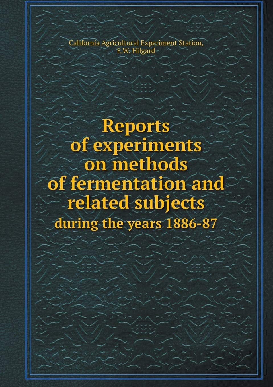 Reports of experiments on methods of fermentation and related subjects during the years 1886-87 Books