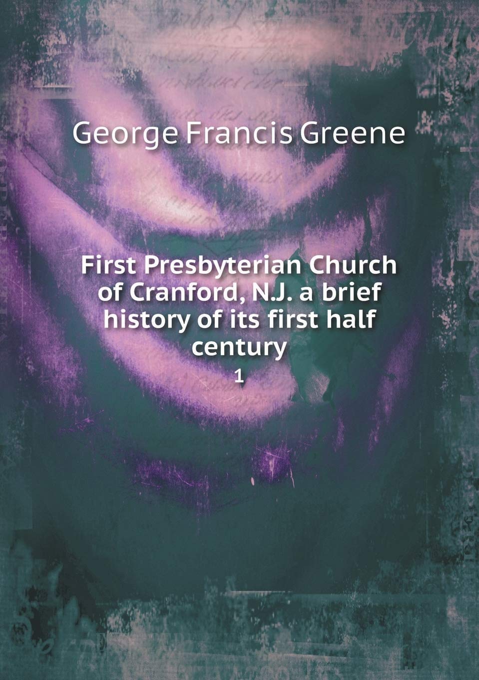 First Presbyterian Church of Cranford, N.J. a brief history of its first half century 1 Politics & History