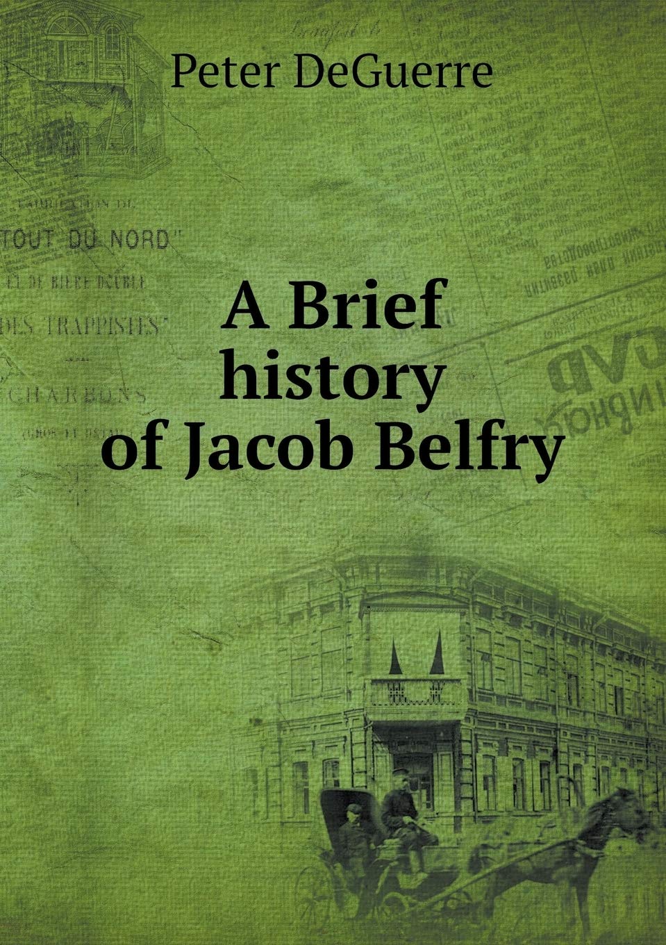 A Brief history of Jacob Belfry Books