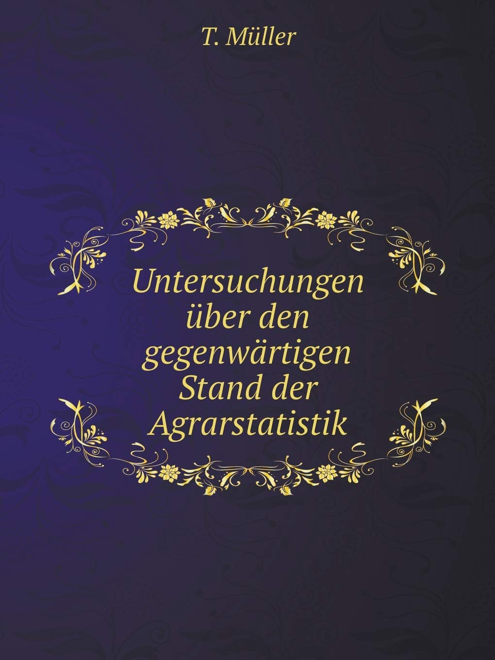 Untersuchungen über den gegenwärtigen Stand der Agrarstatistik Books