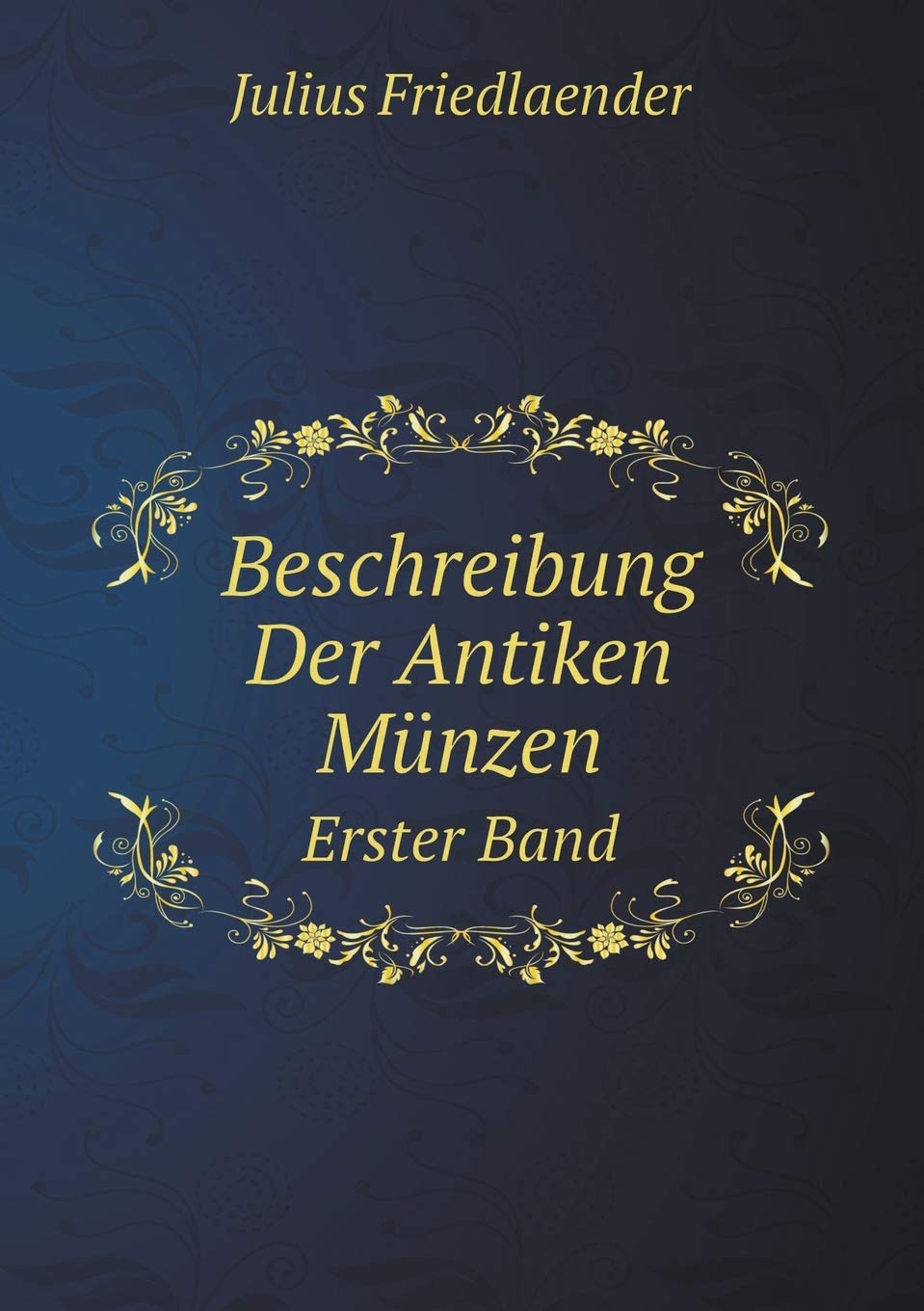 Beschreibung Der Antiken Münzen Erster Band Books
