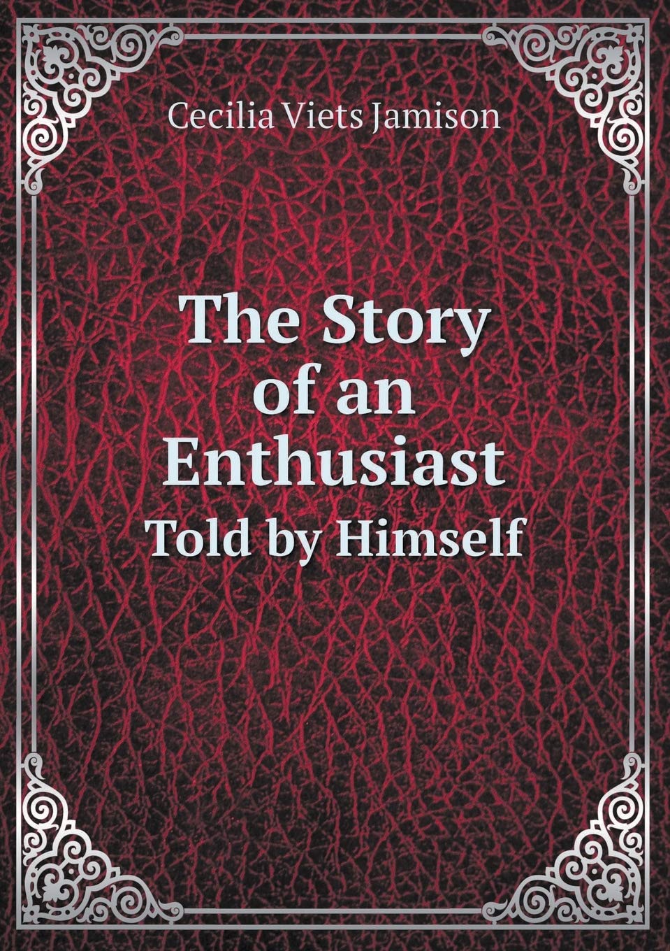 The Story of an Enthusiast Told by Himself Books