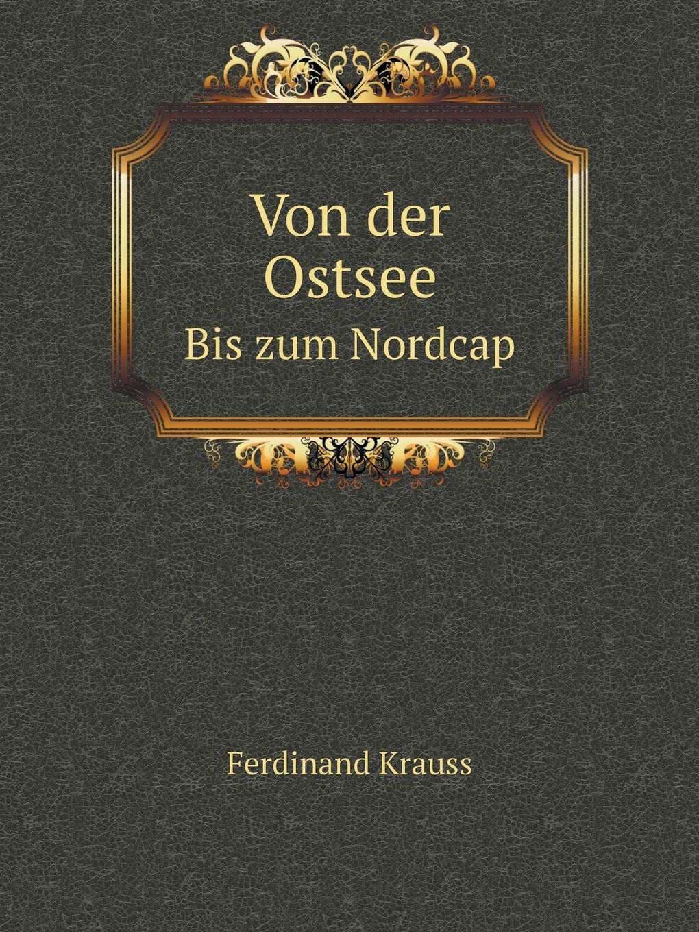 Von der Ostsee Bis zum Nordcap Books