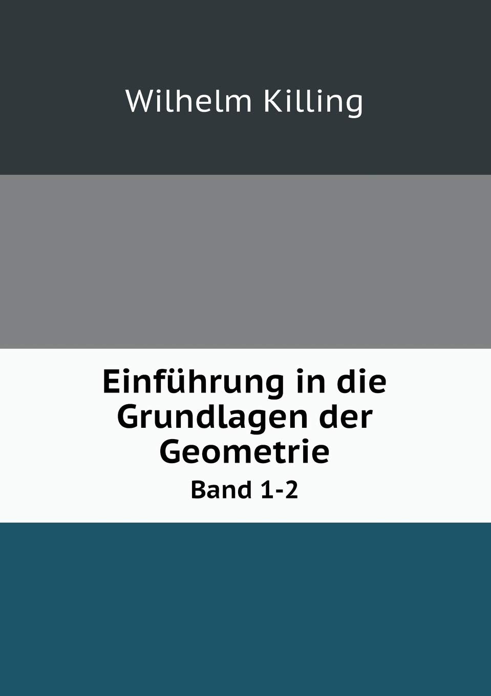 Einführung in die Grundlagen der Geometrie Band 1-2 Business & Technology